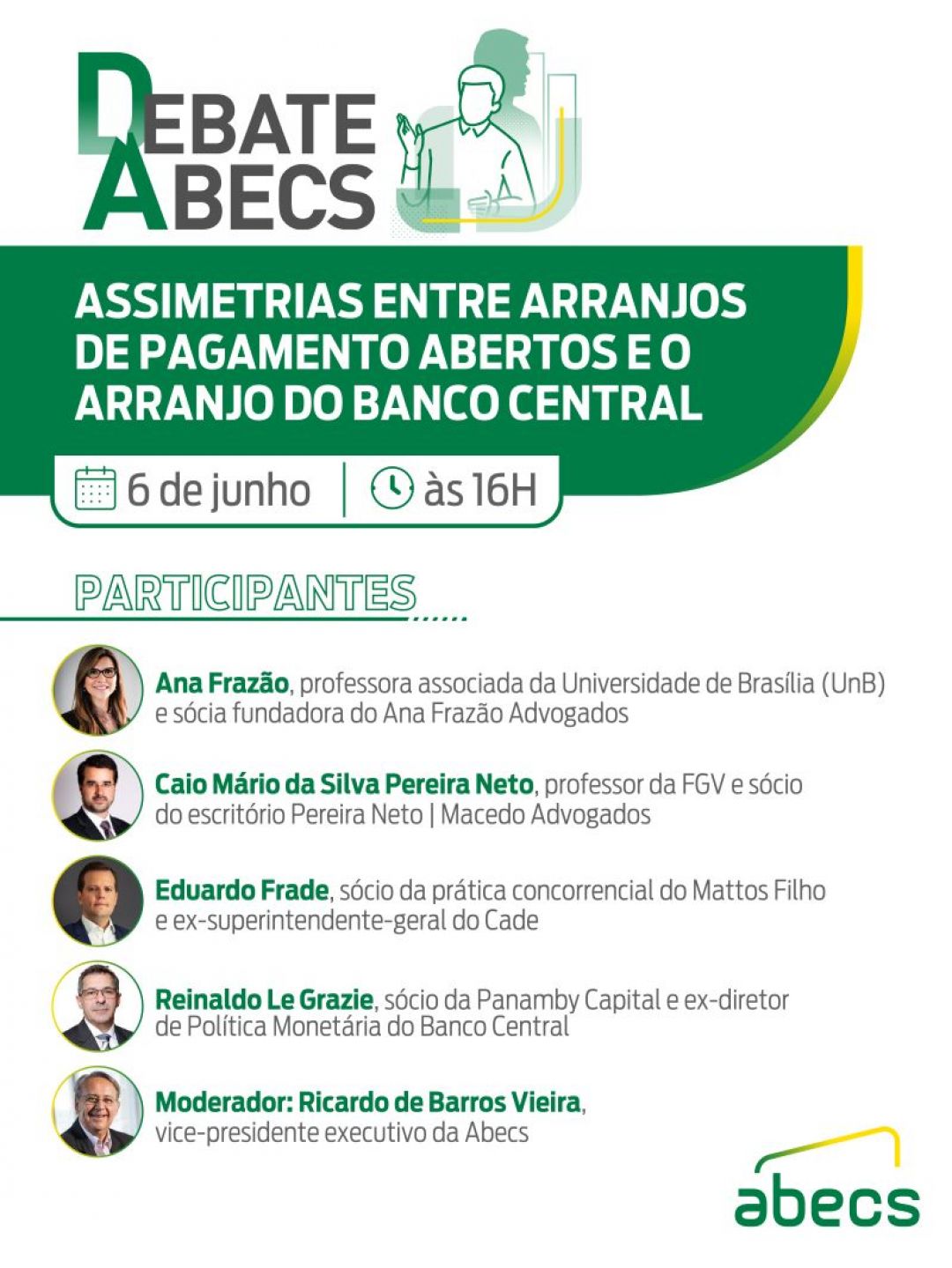 Ana Frazão participa de webinar promovido pela ABECS e discorre sobre a assimetria entre arranjos de pagamento abertos e o arranjo do Banco Central dia 06 de junho às 16:00.