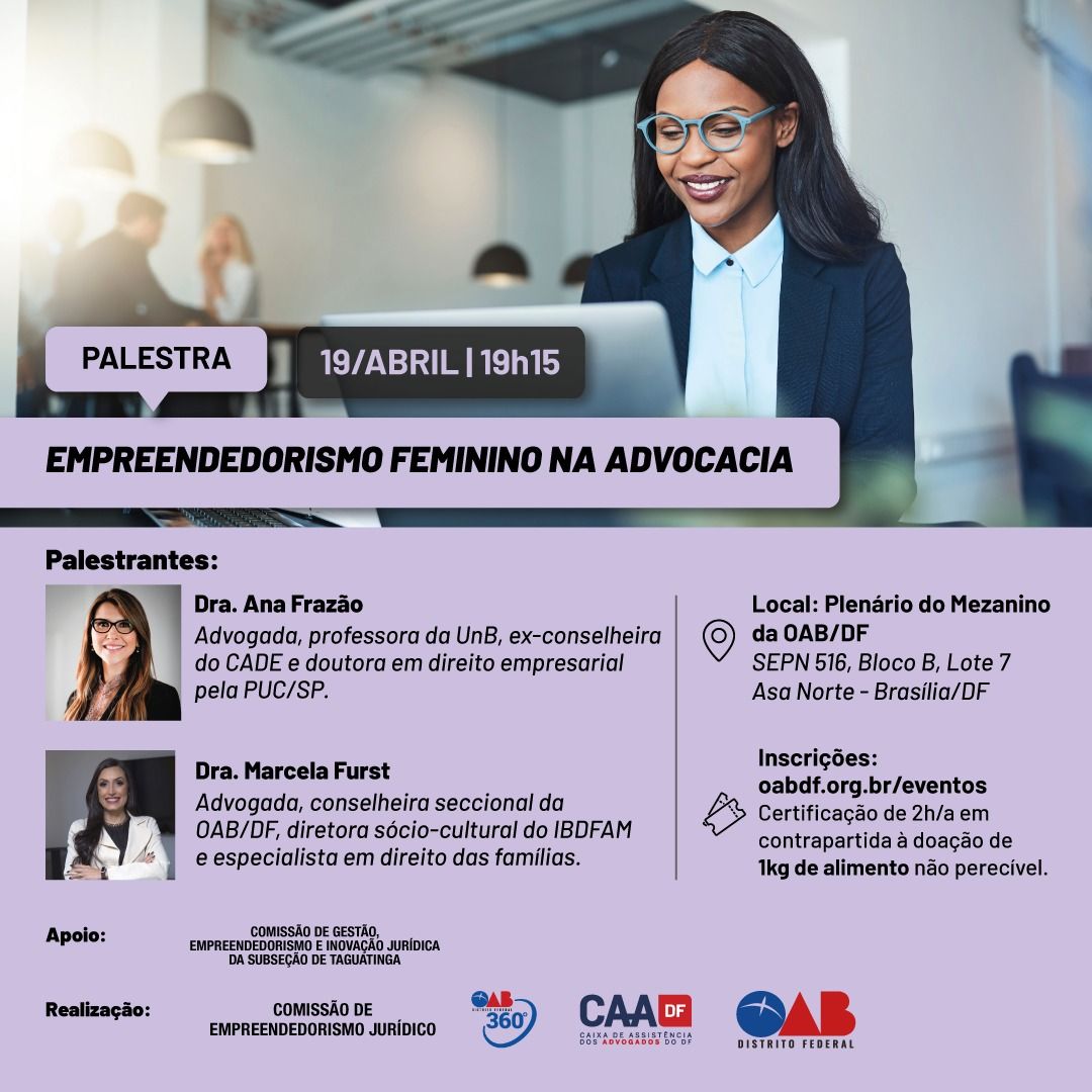 Ana Frazão participa de palestra na OAB DF sobre o empreendedorismo feminino na advocacia dia 19 de abril às 19:15.