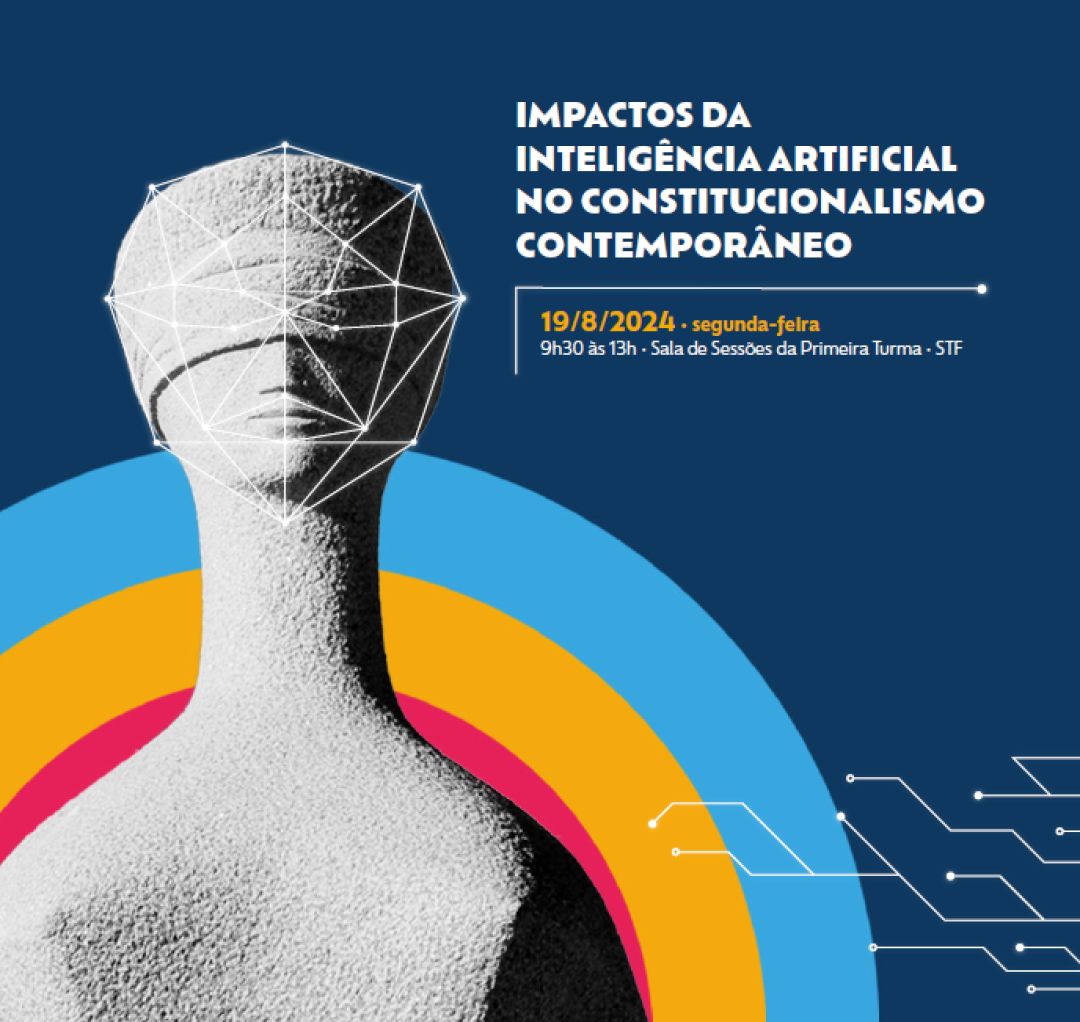 Ana Frazão participa do evento “Impactos da Inteligência Artificial no Constitucionalismo Contemporâneo” dia 19 de agosto no STF.