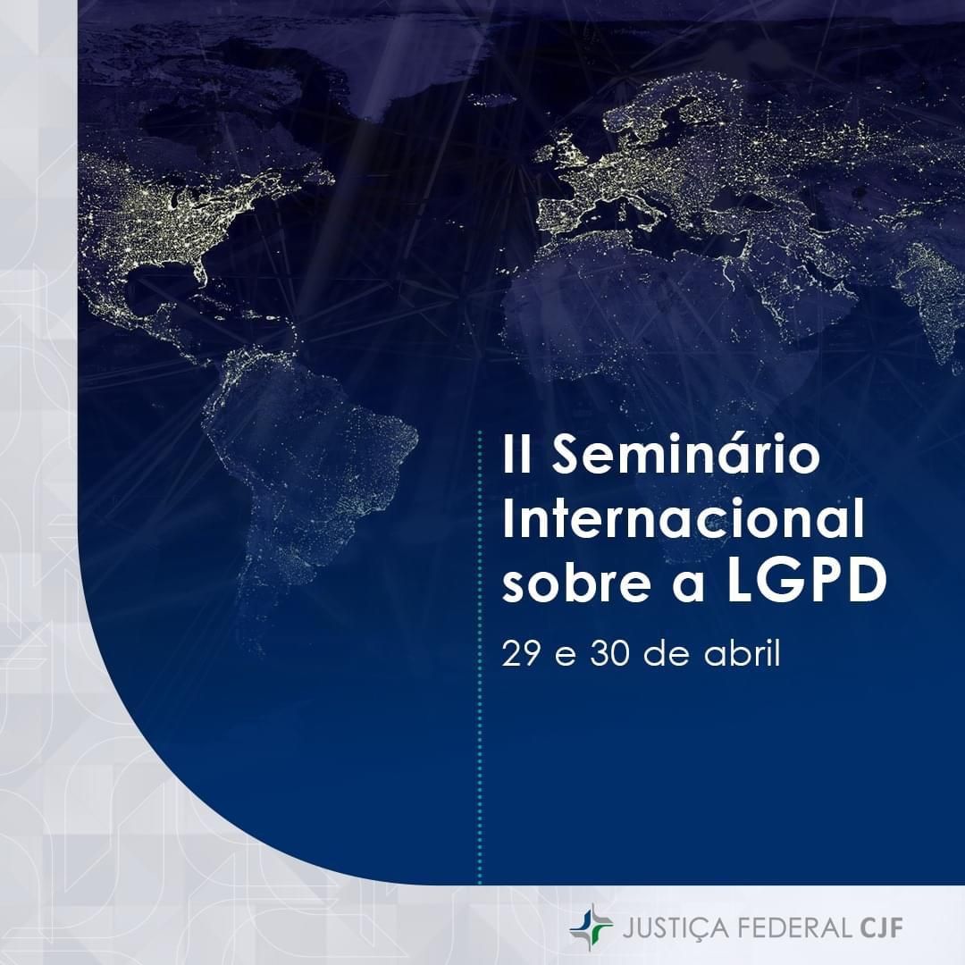 Ana Frazão participa do II Seminário Internacional sobre a LGPD promovido pelo Conselho da Justiça Federal no dia 29 de abril às 11:00.