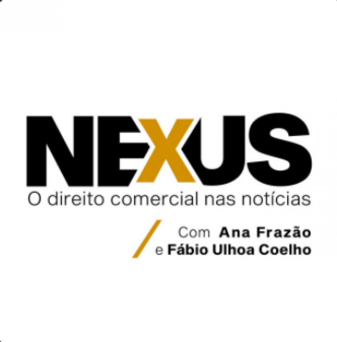 Podcast Nexus – “Clube Empresa”; Sandbox de seguros; e anulação de direito industrial.