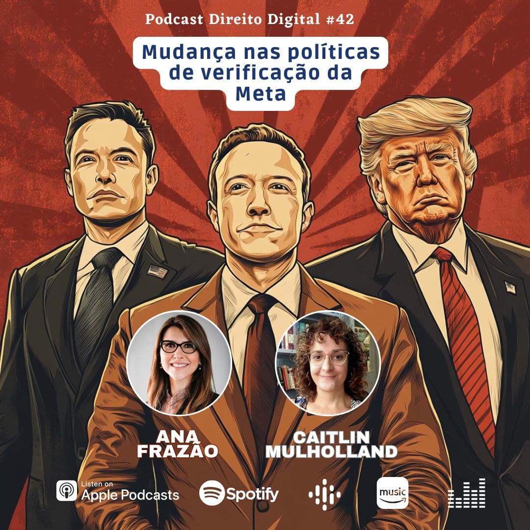 Estreia do Podcast Direito Digital com Ana Frazão e Caitlin Mulholland em 5 de fevereiro: Os impactos da mudança de políticas do Meta.