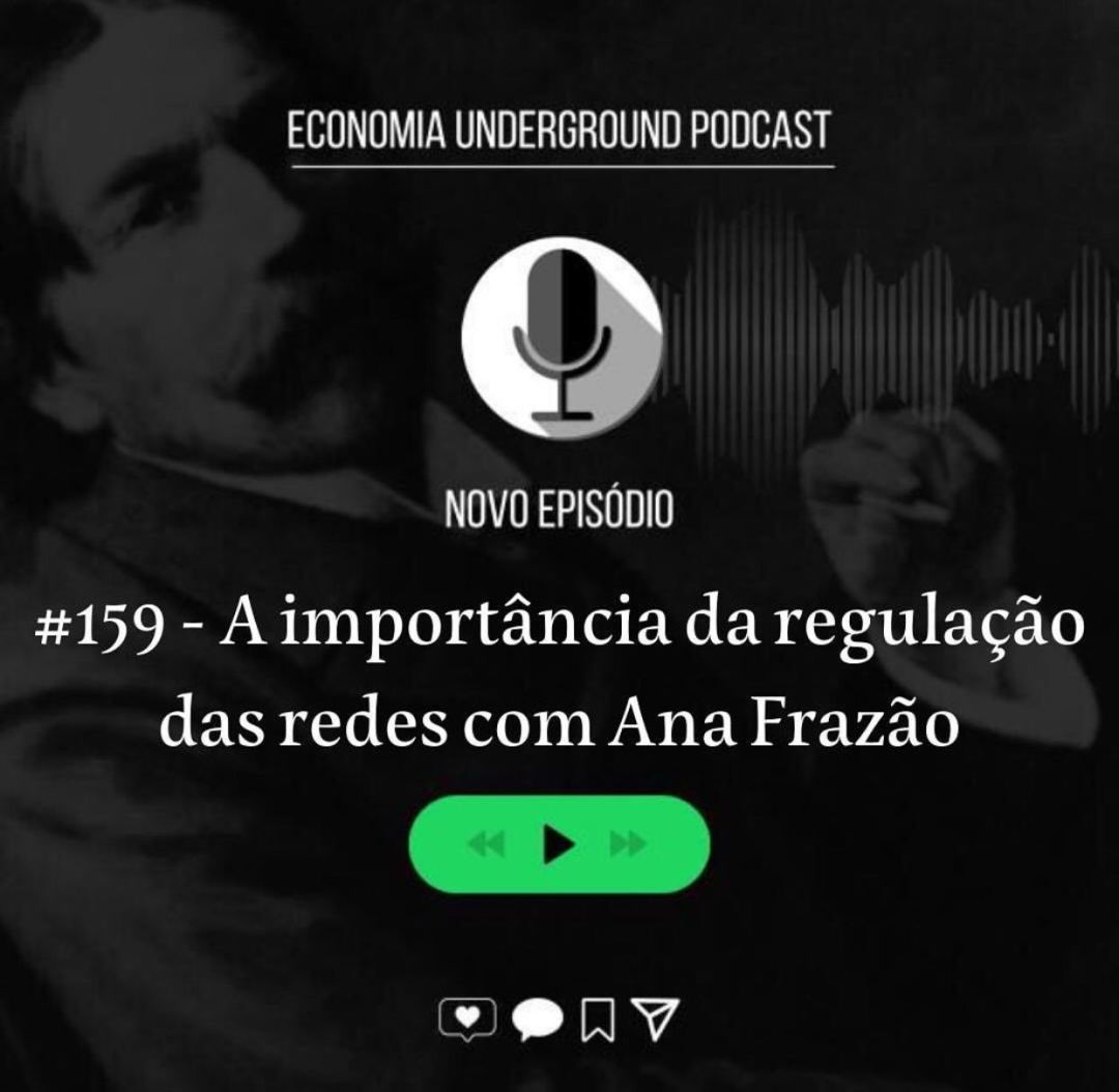 Ana Frazão participa como entrevistada do Economia Undergorund Podcast e fala sobre a importância da regulação das redes.