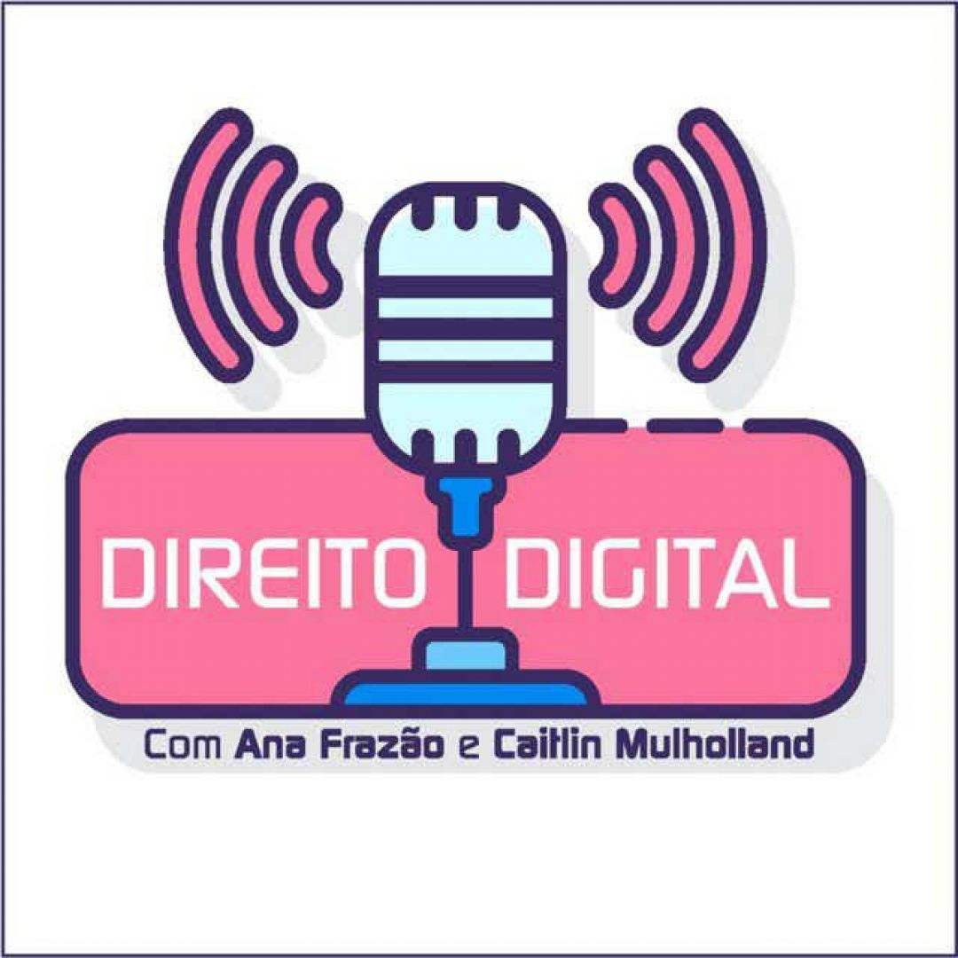 Podcast Direito Digital – Um duelo de titãs pelos nossos dados.