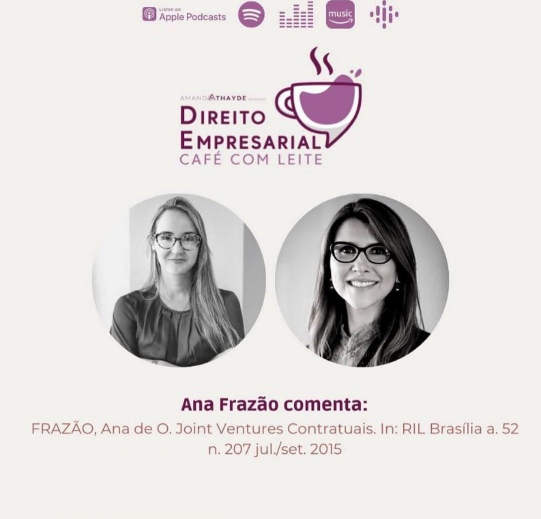 Ana Frazão participa do Podcast Direito Empresarial Café com Leite apresentado pela Professora Amanda Athayde.