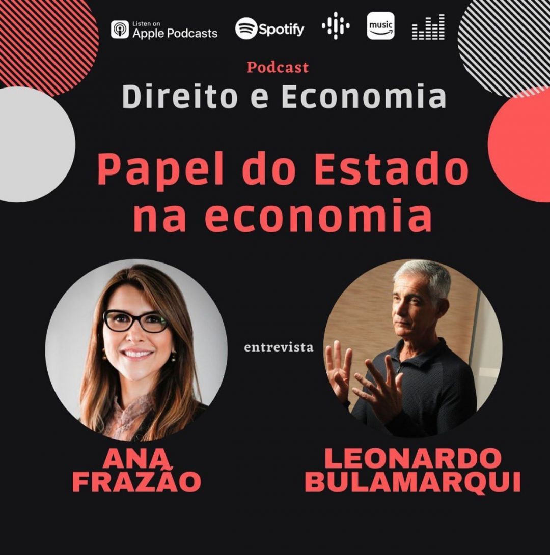 Podcast – Papel do Estado na Economia, com Leonardo Burlamaqui, Professor de Economia da UERJ.