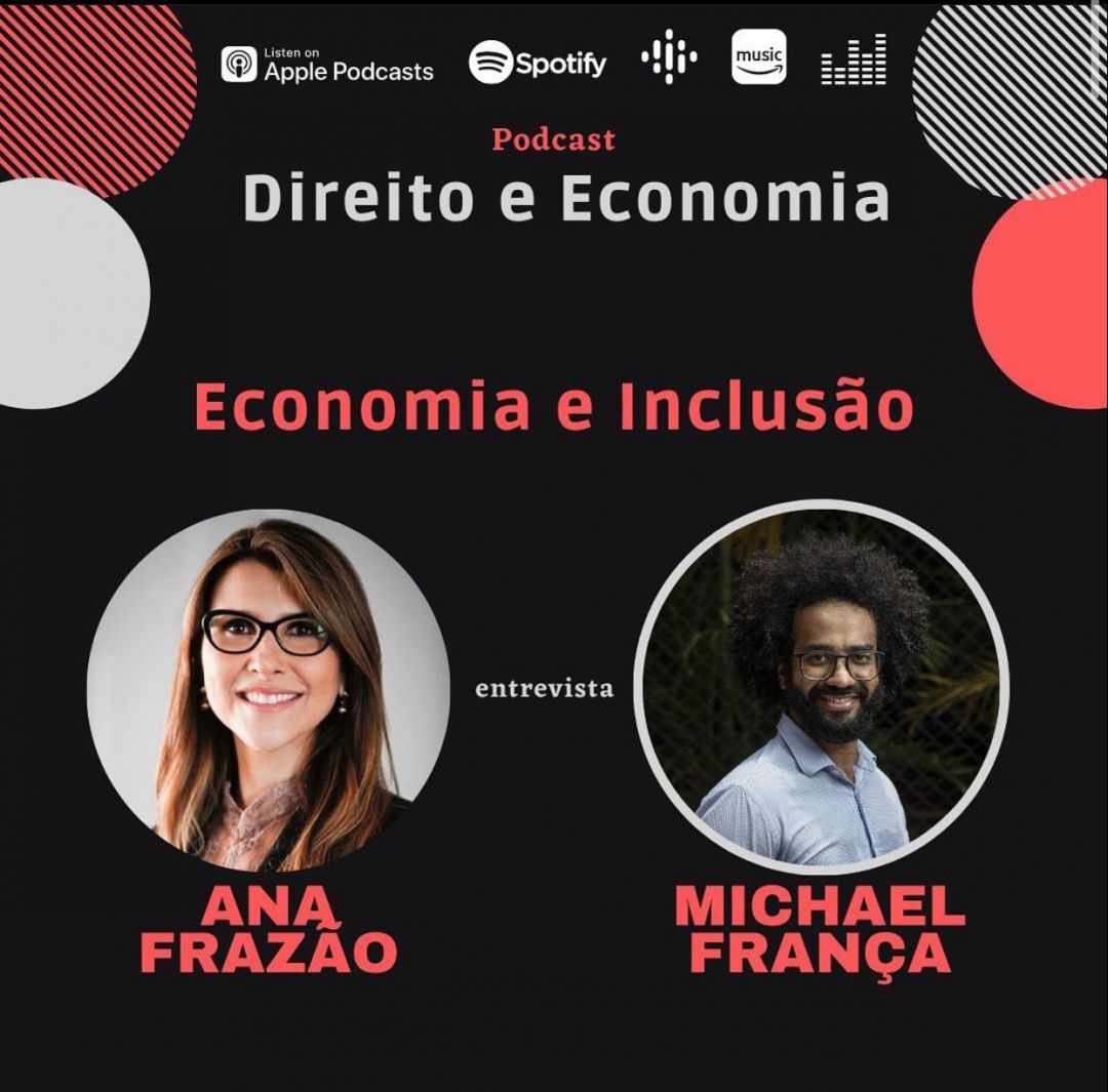 Podcast – Economia e inclusão, com Michael França, Pesquisador do Insper e Colunista da Folha.
