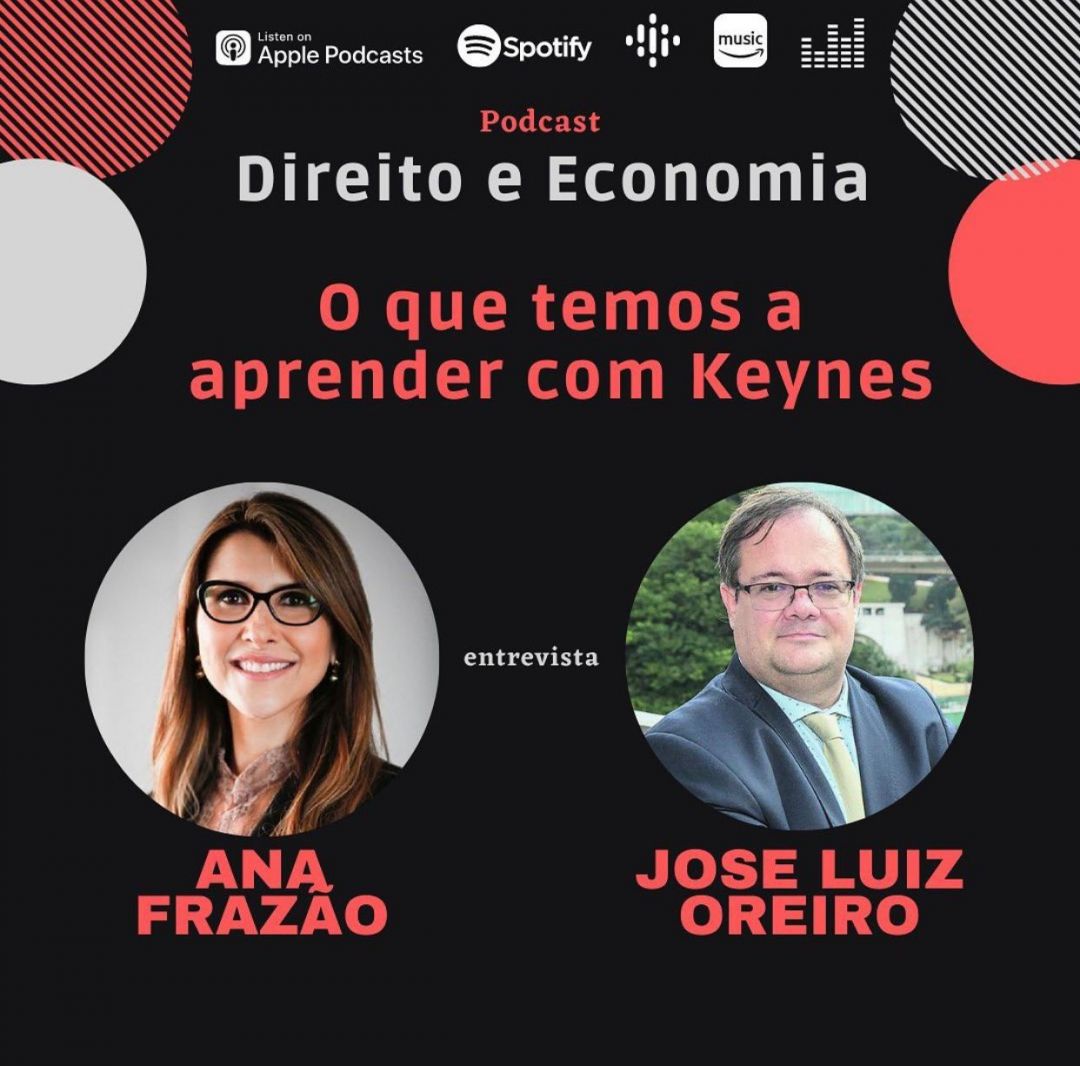 Podcast – O que temos que aprender com Keynes, com José Luiz Oreiro, Professor da UnB.