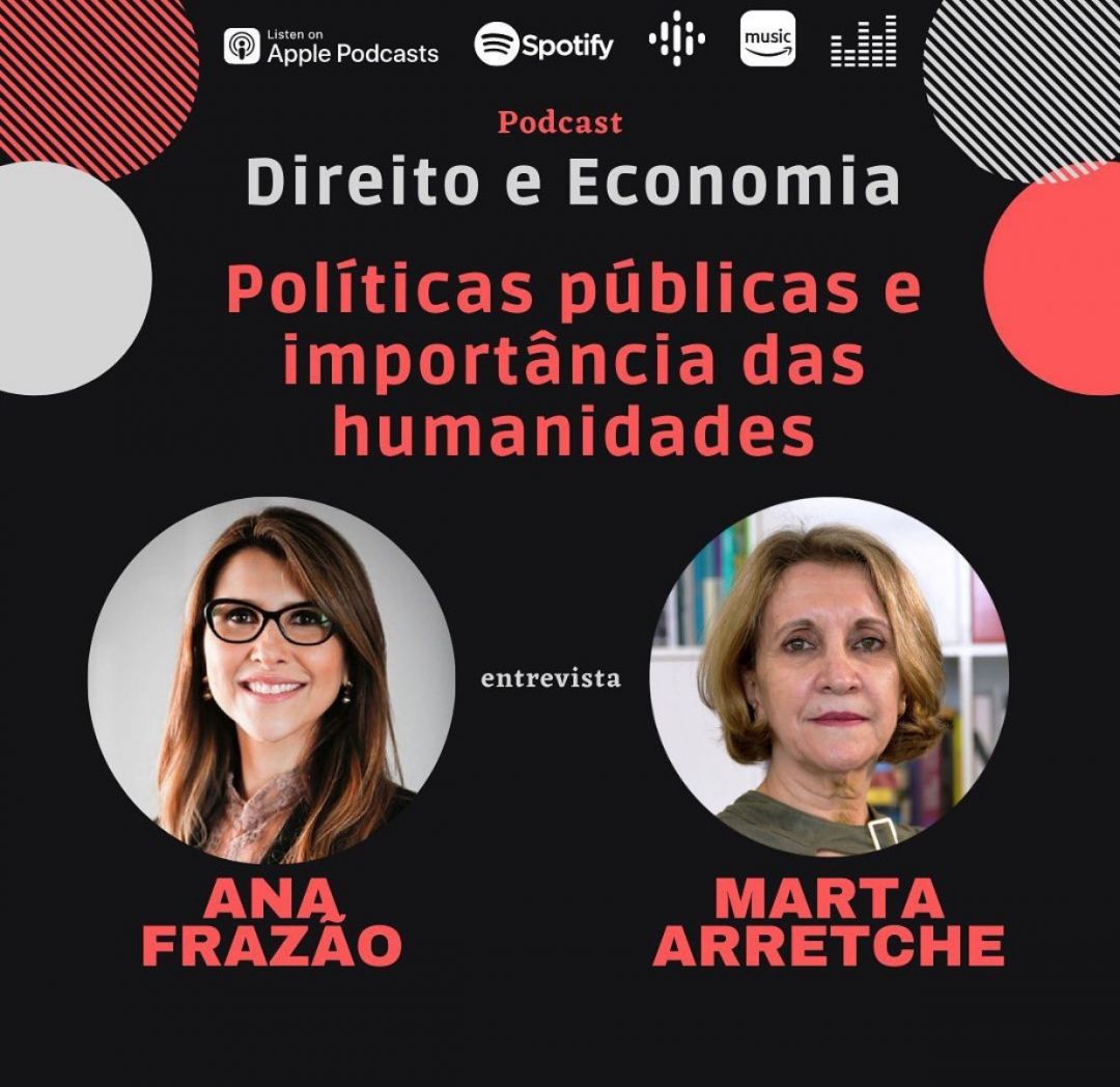 Podcast – Políticas públicas e importância das humanidades, com Marta Arretche, Professora Titular de Ciência Política da USP.