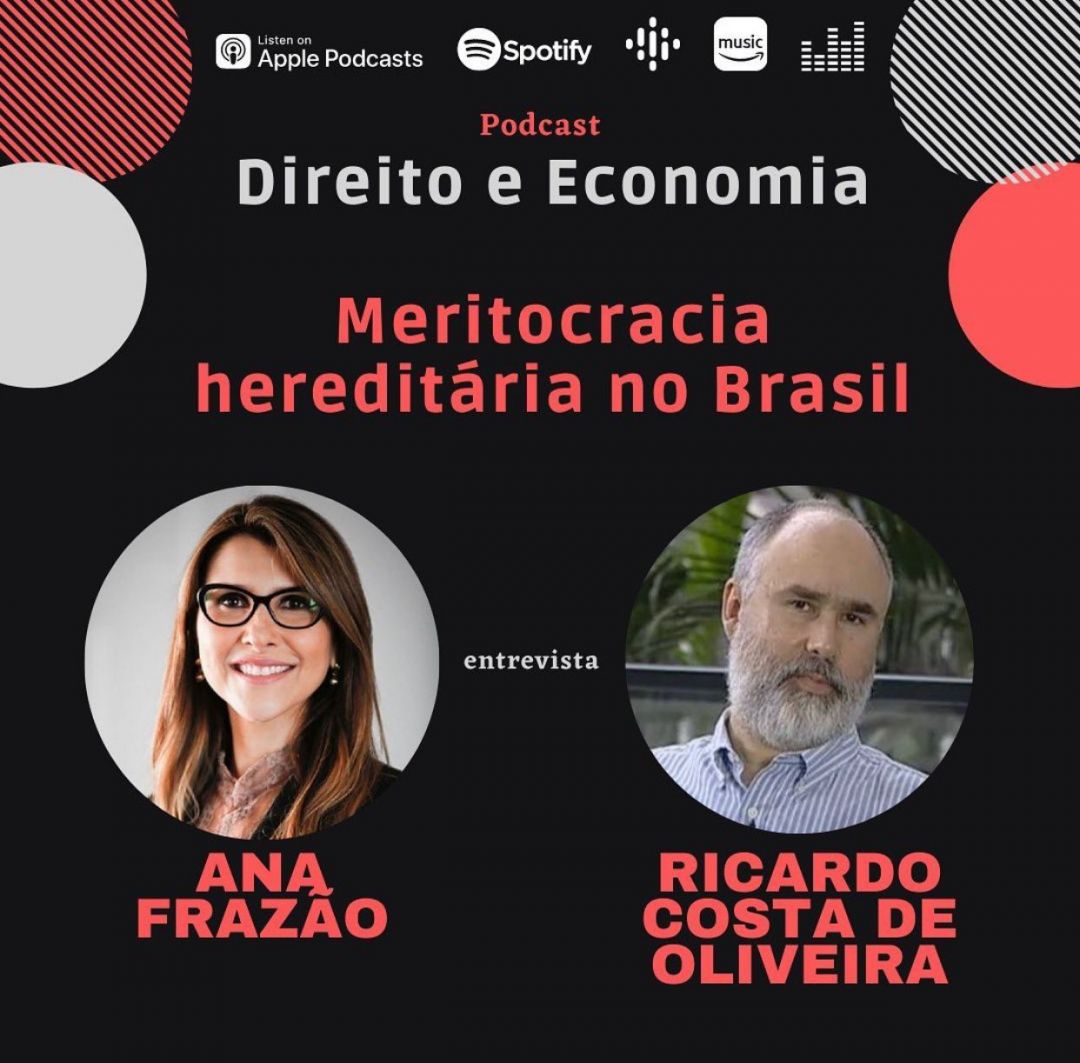 Podcast – Meritocracia hereditária no Brasil, com Ricardo Costa de Oliveira, Professor Titular de Sociologia da UFPR.
