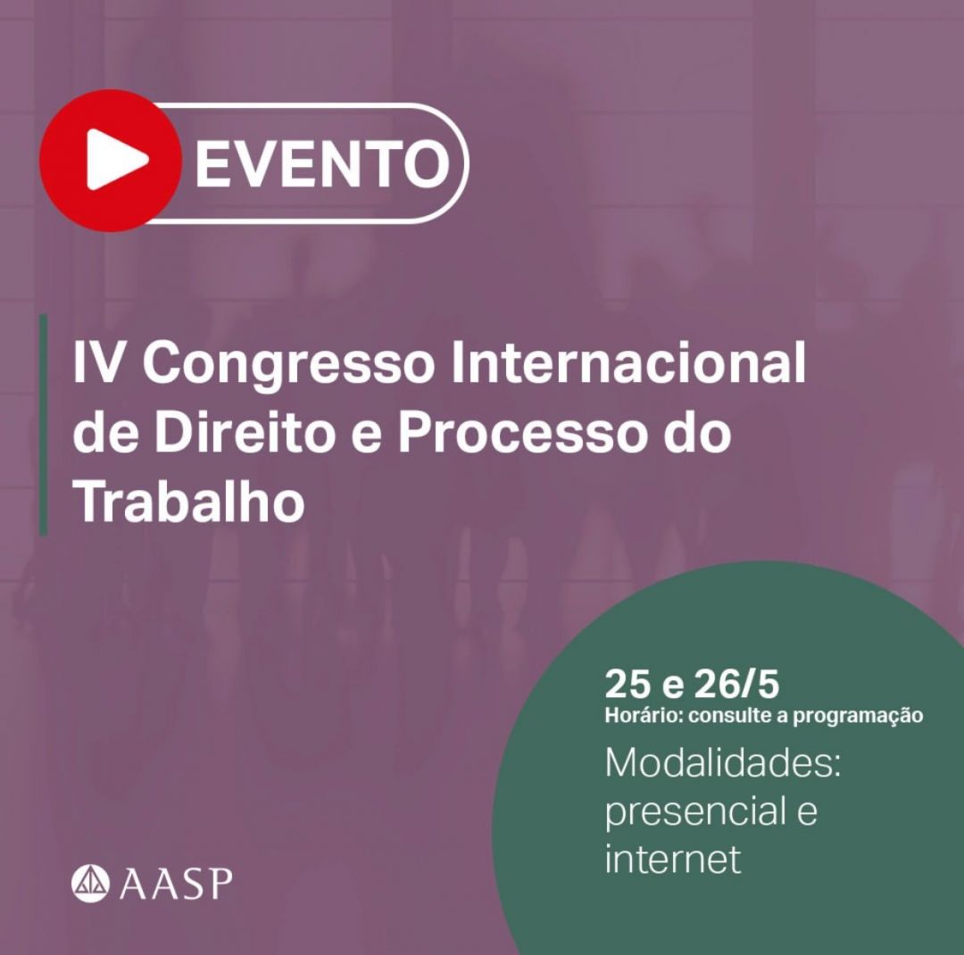 Ana Frazão participa do IV Congresso Internacional de Direito do Trabalho dia 26 de maio às 09:30.