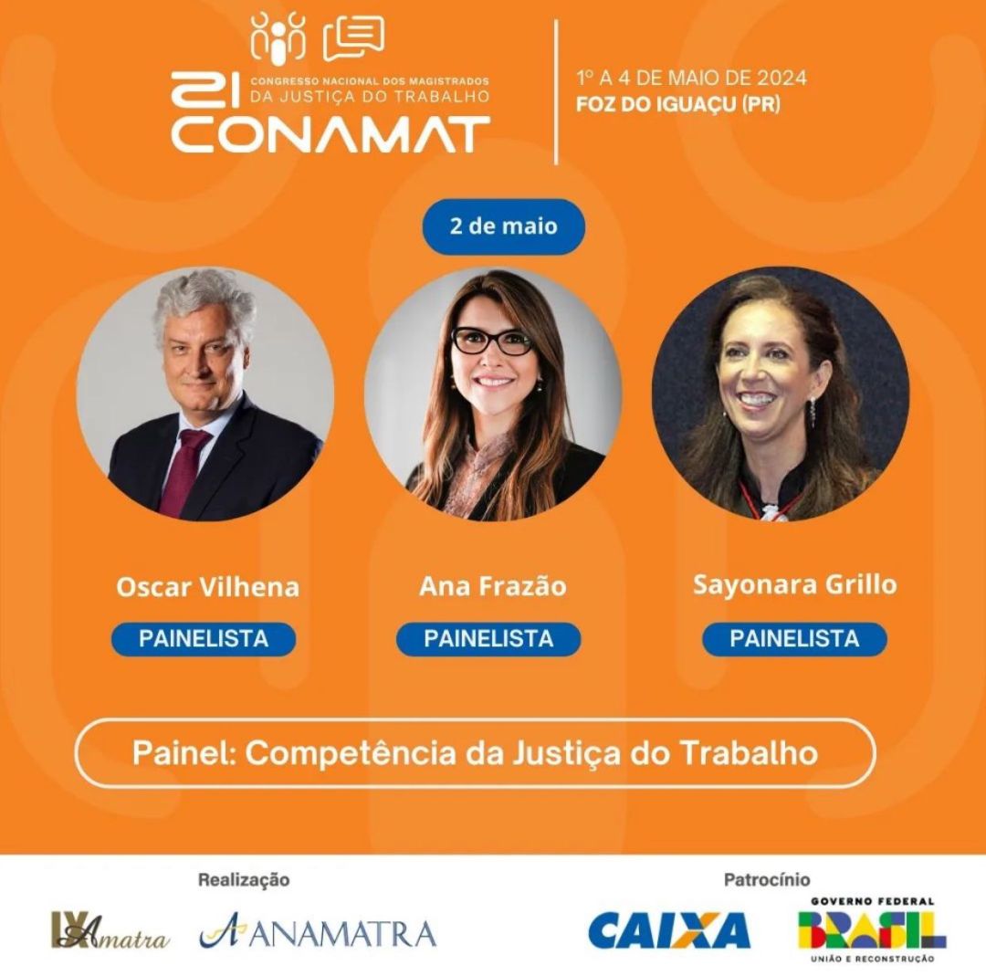 Ana Frazão participa da  21ª edição do Congresso Nacional dos Magistrados da Justiça do Trabalho no dia 2 de maio às 9:00 horas.