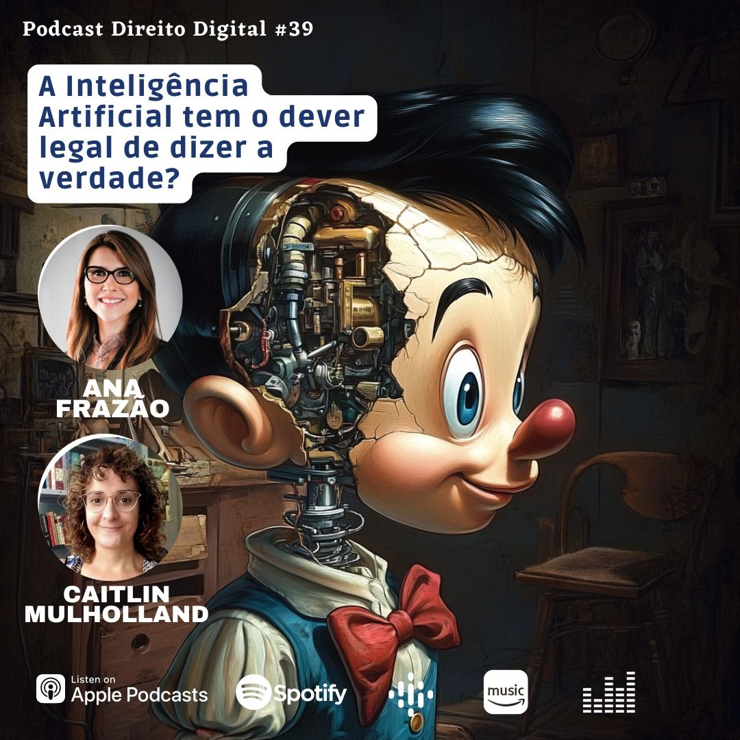 Estreia do Podcast Direito Digital com Ana Frazão e Caitlin Mulholland em 25 de setembro: A inteligência Artificial tem o dever legal de dizer a verdade?